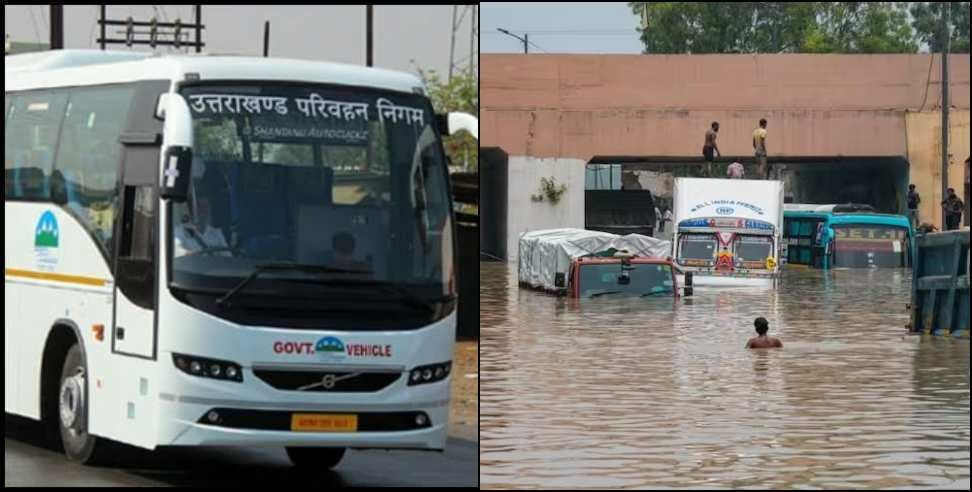 Dehradun Delhi Roadways singhu : Dehradun Roadways Bus Can not Reach Delhi Due To Flood