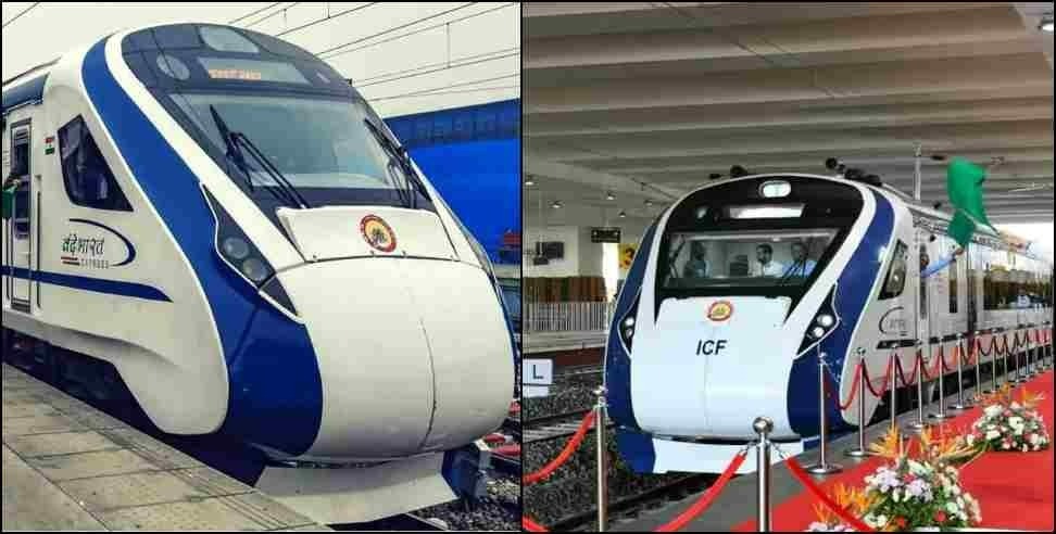 Kathgodam Delhi Vande Bharat Train: Kathgodam Delhi Vande Bharat Express All Details