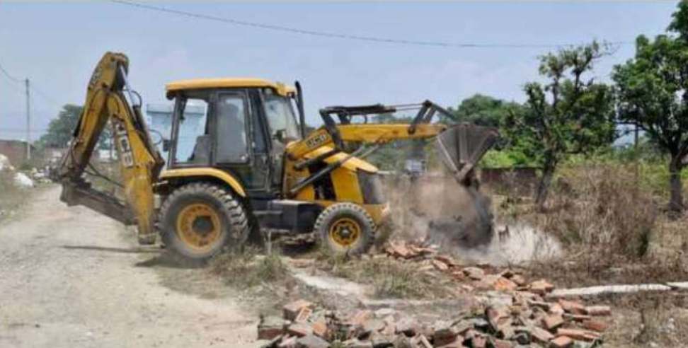 Illegal plots: Illegal plots were demolished in Haldwani