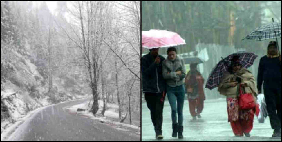 Uttarakhand rain: Rain and snow fall alert in uttarakhand