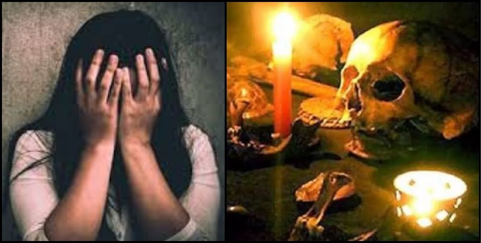 Tantrik misdeed a girl in roorkee