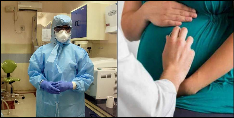 Coronavirus in uttarakhand: Increased cases of coronavirus infection among pregnant women in Uttarakhand