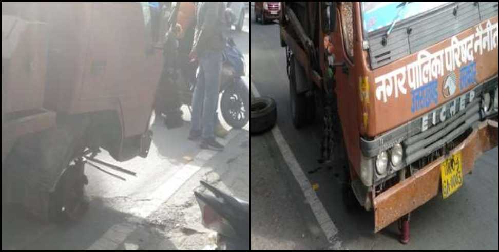 Nainital news: Nainital Tyre of truck broken in road