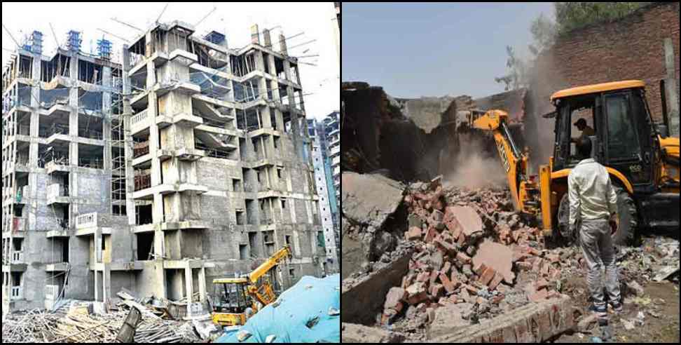 udham singh nagar buildings bulldozer: 109 buildings built without map in Udham Singh Nagar