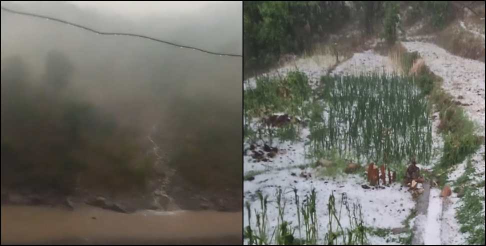 Heavy rain and hailstorm: Heavy rain and hailstorm in Uttarakhand