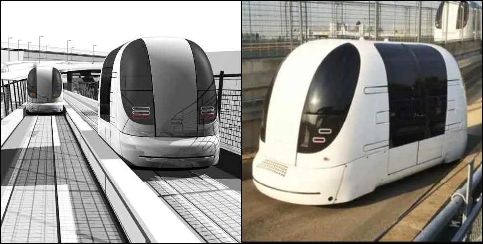 Uttarakhand Pod Taxi: Personal Rapid Transit System Pod Taxi Project Haridwar