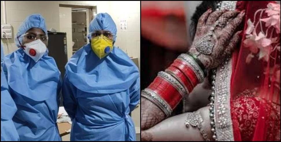 Coronavirus in uttarakhand: Bride got coronavirus positive before marriage in dehradun