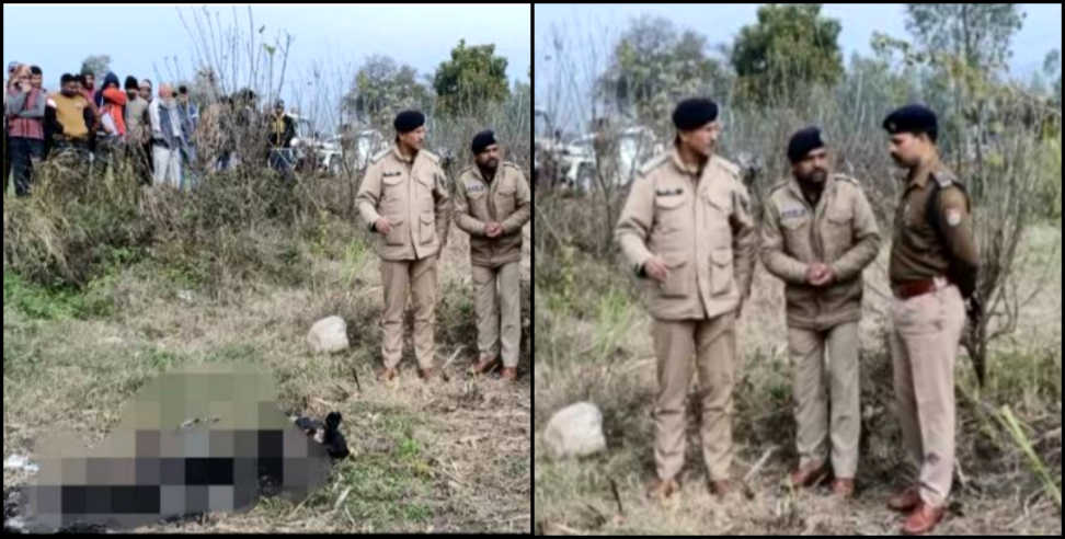 नैनीताल: RAMNAGAR BODY FOUND IN A FIELD