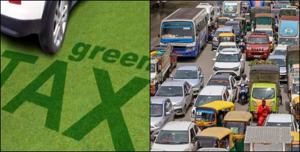 Uttarakhand Green Cess: Vehicles coming from Delhi-Meerut will have to pay Green Cess