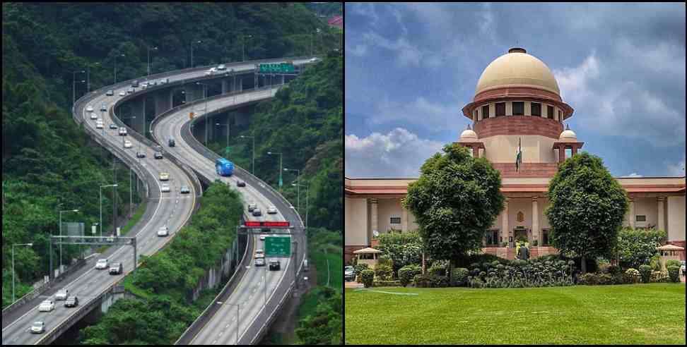 Dehradun Delhi Expressway Supreme Court: Supreme Court bans cutting of trees for Dehradun Delhi Expressway