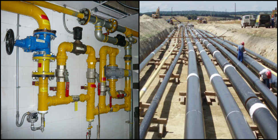 Dehradun: Gas pipeline will be laid from haridwar to dehradun