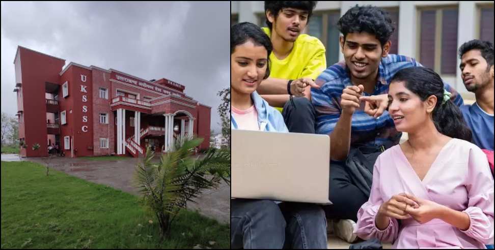 UKSSSC 751 Posts: UKSSSC Recruitment For 751 Posts of Group C in Uttarakhand