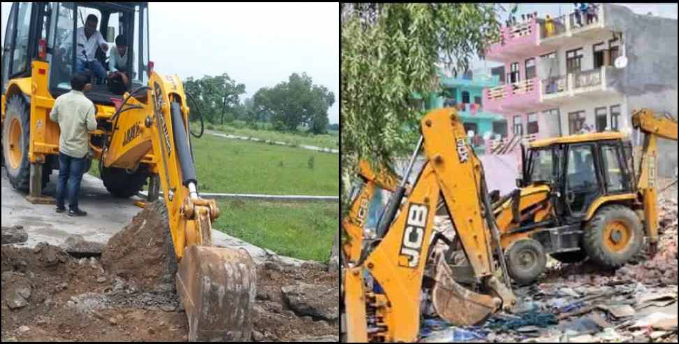 Bulldozer action on illegal construction in Dehradun Pachwa Doon