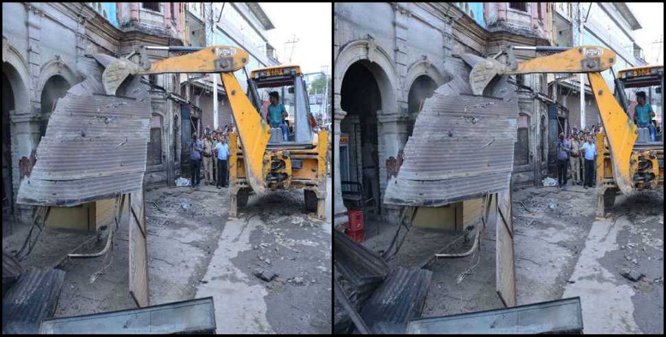 Dehradun Municipal Corporation: Action against encroachment in Dehradun