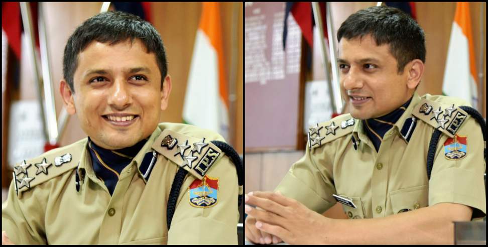 Arun Mohan Joshi: Different country people praising dehradun police work