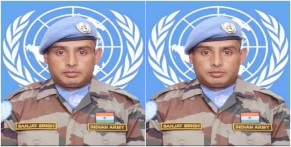 Soldier Sanjay Singh passed away: Uttarakhand Soldier Sanjay Singh Passes Away in Uganda