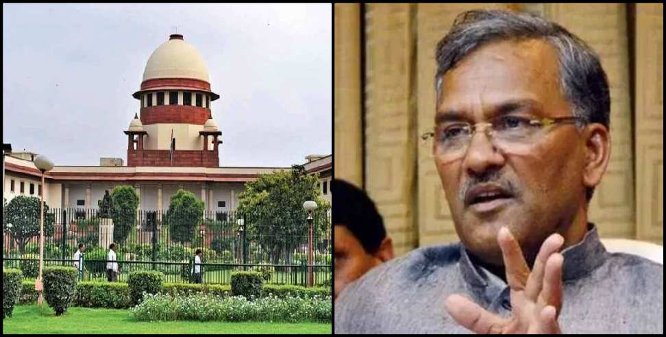 CM Trivendra Singh Rawat: Uttarakhand government will go to Supreme Court