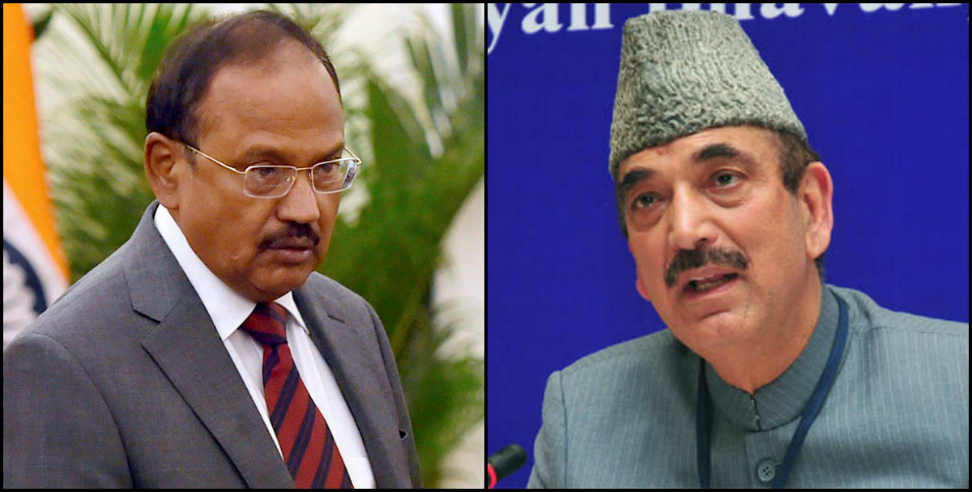 उत्तराखंड न्यूज: gulam nabi azad on ajit doval