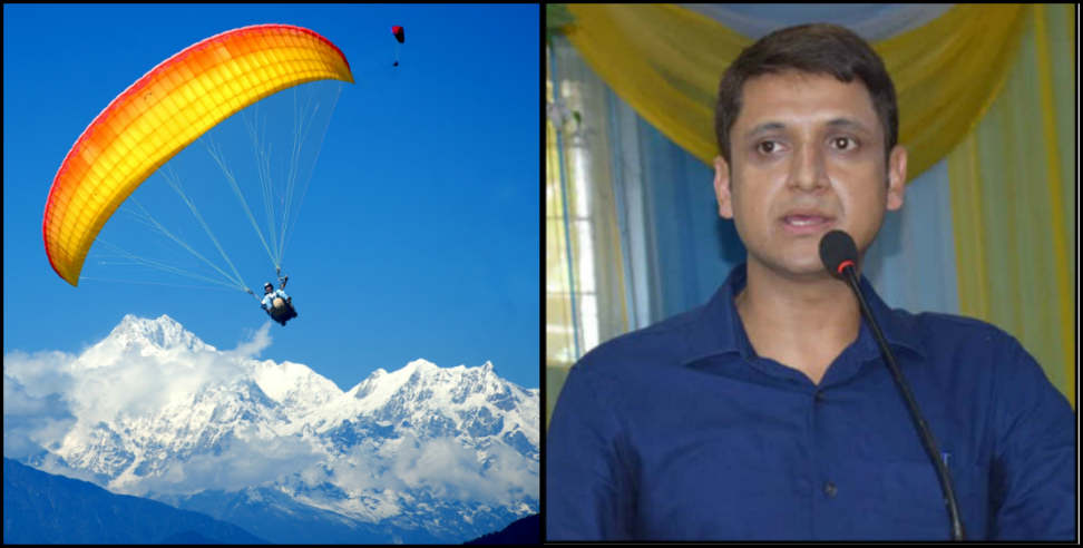 dm mangesh ghildiyal: Mangesh ghildiyal good work Tourist can enjoy paragliding in rudraprayag