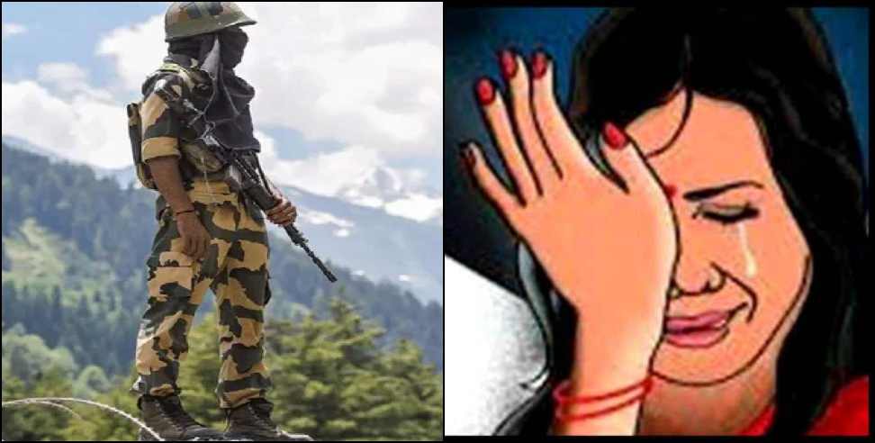 uttarakhand itbp jawan wife : bageshwar itbp jawan wife physical relation case 2 year jail