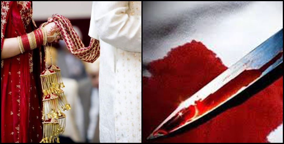उत्तराखंड: When refused to marry the young man attacked her with a knife