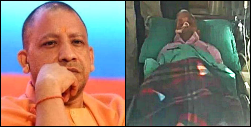 Jolly grant hospital: up cm yogi adityanath father hospitalised