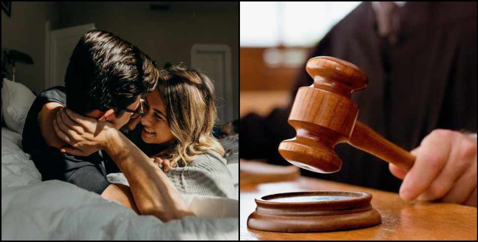 nainital highcourt verdict on dushkarm: having intimate with consent is not dushkarm says Nainital High Court