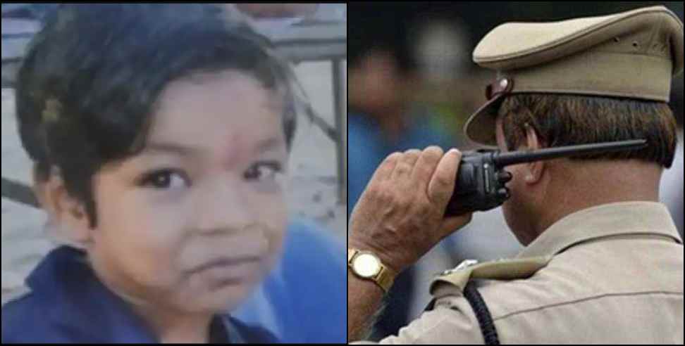 uttarakhand 5 year kid kidnap: Kidnapping of 5 year old child in Uttarakhand Haridwar