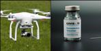 Coronavirus vaccine to reach in mountain with the help of drones